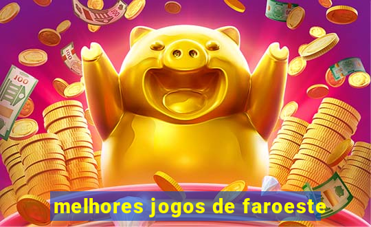 melhores jogos de faroeste